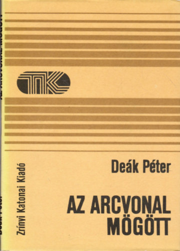 De�k P�ter - Az arcvonal m�g�tt (Tisztek k�nyvt�ra)