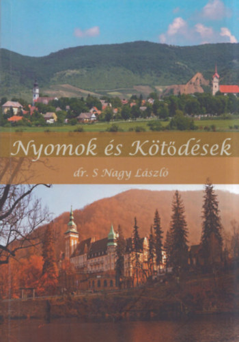 Dr. S. Nagy Lszl - Nyomok s ktdsek