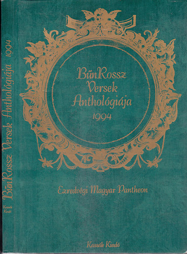 Kass�k Kiad� - B�nRossz versek anthol�gi�ja 1994 (Ezredv�gi Magyar Pantheon)