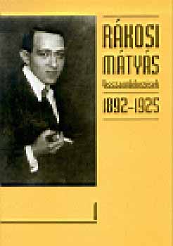 Rákosi Mátyás - Visszaemlékezések 1892-1925 I-II.