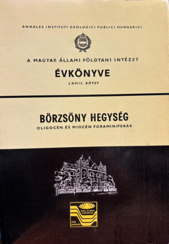 Koreczné Laky Ilona dr., Nagyné Gellai Ágnes - A Börzsöny Hegység Oligocén és Miocén Képzödményeinek Foraminifera Faunája / Foraminiferal Fauna from the Oligocene and Miocene in the Börzsöny Mountains