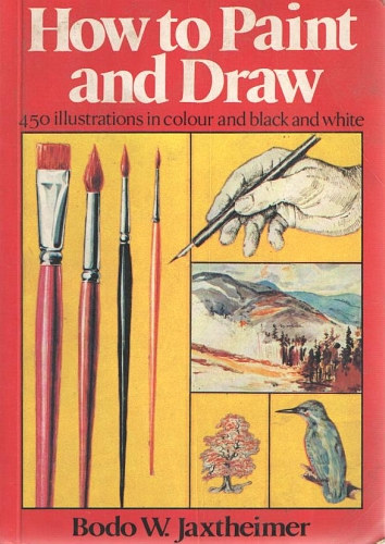 Bodo W. Jaxtheimer - How to Paint and Draw