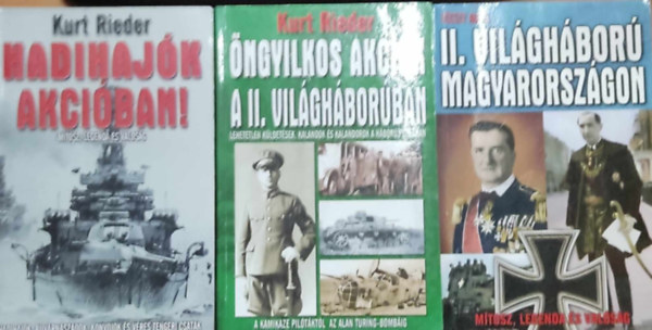 Vcsey Aurl Kurt Rieder - 3 db II. Vilghbor: II. Vilghbor Magyarorszgon + Hadihajk akciban! + ngyilkos akcik a II. Vilghborban