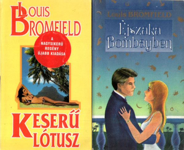 Louis Bromfield - 2 db Louis Bromfield regény: Éjszaka Bombayben, Keserű lótusz