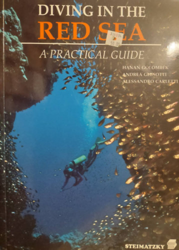 Hanan Golombek - Andrea Ghisotti - Alessandro Carletti - Diving in the Red Sea - A Practical Guide (Bvrkods a Vrs-tengerben - angol nyelv)