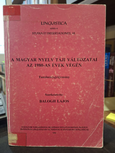 Balogh Lajos szerk. - A magyar nyelv táji változatai az 1980-as évek végén (Tanulmánygyűjtemény)