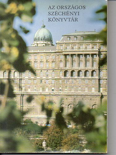 Orsz�gos Sz�chenyi K�nyvt�r - Az Orsz�gos Sz�chenyi K�nyvt�r