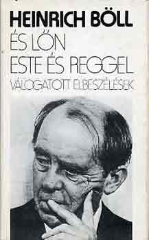 Heinrich Böll - És lőn este és reggel