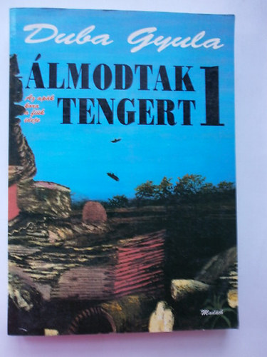 Duba Gyula - lmodtak tengert 1.