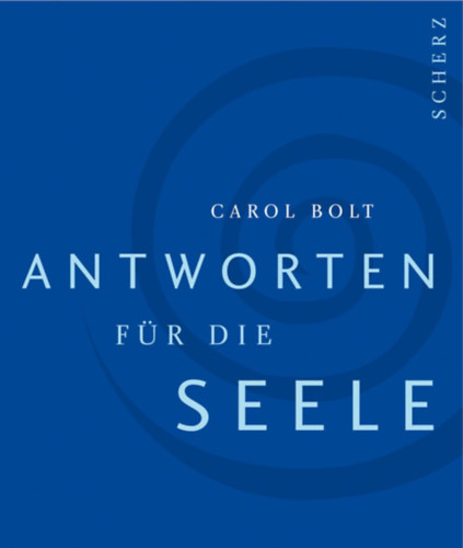 Carol Bolt - Antworten für die Seele