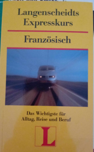 ism - Langenscheidts Expresskurs Franzsisch. Das Wichtigste fr Alltag, Reise und Beruf