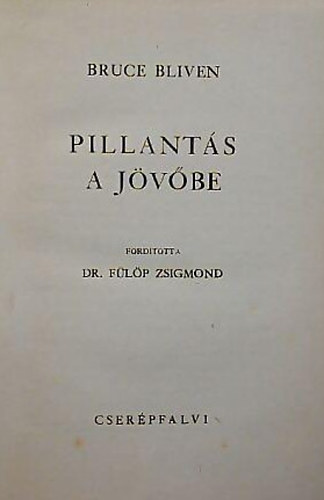 Bruce Bliven - Pillantás a jövőbe