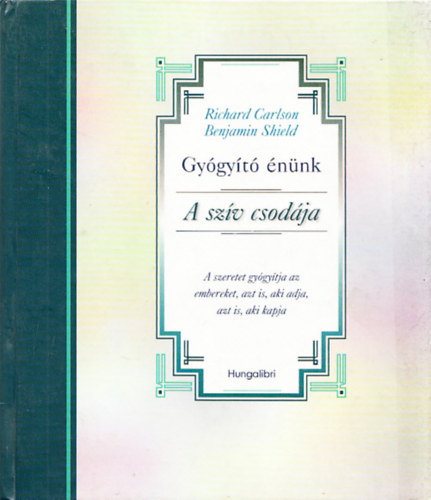 Richard-Shield, Benj. Carlson - Gygyt nnk-A szv csodja