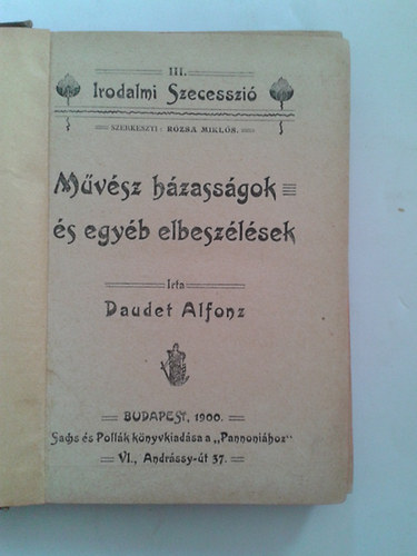 Daudet Alfonz - M�v�sz h�zass�gok �s egy�b elbesz�l�sek