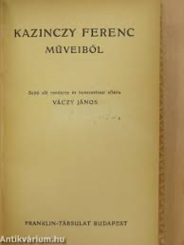 Vczy Jnos  (szerk.) - Kazinczy Ferenc mveibl