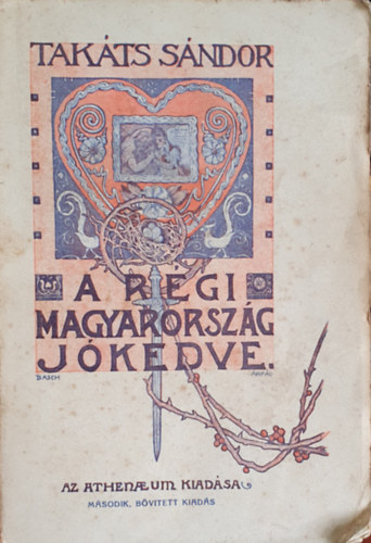 Takáts Sándor - A régi Magyarország jókedve