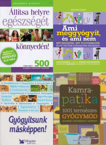 Sar� Harrar Dib�s Gabriella  (f�szerk.) - Debra Gordon - 4 m� a term�szetes gy�gym�dokr�l: Kamrapatika - 1001 term�szetes gy�gym�d + �ll�tsa helyre eg�szs�g�t k�nnyed�n! + Ami meggy�gy�t, �s ami nem + Gy�gy�tsunk m�sk�ppen! P�rhuzamos utak a jobb eg�szs�g fel�