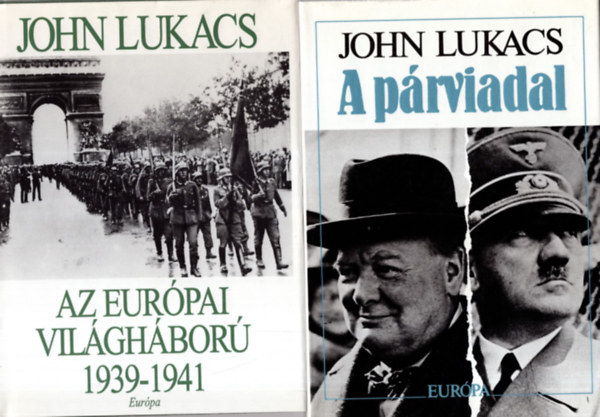 John Lukacs - 3 db hbors knyv ( egytt ) 1. A prviadal, 2. Az eurpai Vilghbor 1939-1941, 3. 1945 A nulla v