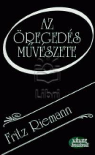 Fritz Riemann - Az regeds mvszete