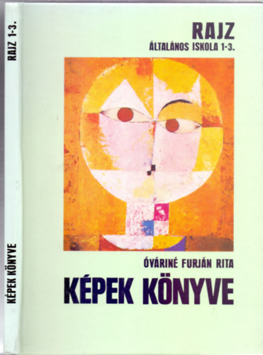 Óváriné Furján Rita - Képek könyve - Rajz az általános iskola 1-3. osztálya számára (Negyedik kiadás)