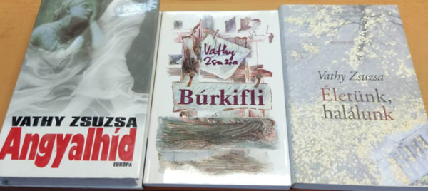 Vathy Zsuzsa - 3 db Vathy Zsuzsa: Angyalh�d + B�rkifli + �let�nk, hal�lunk