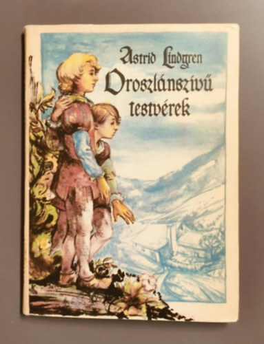 Astrid Lindgren - Oroszl�nsz�v� testv�rek