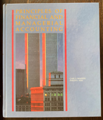 Carl. S Warren - Philip E. Fess - Principles of Financial and Managerial Accounting