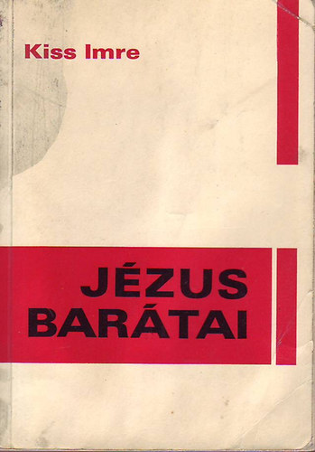 Kiss Imre - J�zus bar�tai