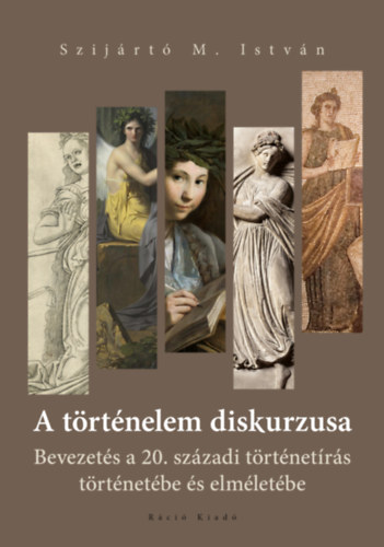 Szij�rt� M. Istv�n - A t�rt�nelem diskurzusa