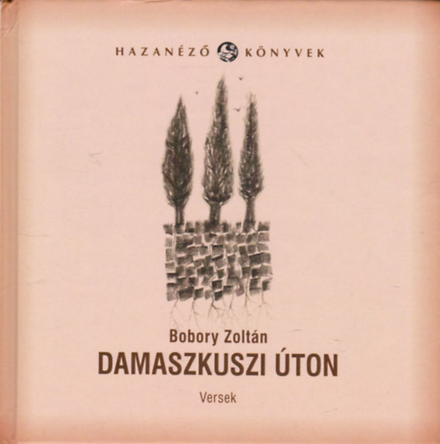 Bobory Zolt�n - Damaszkuszi �ton - Versek