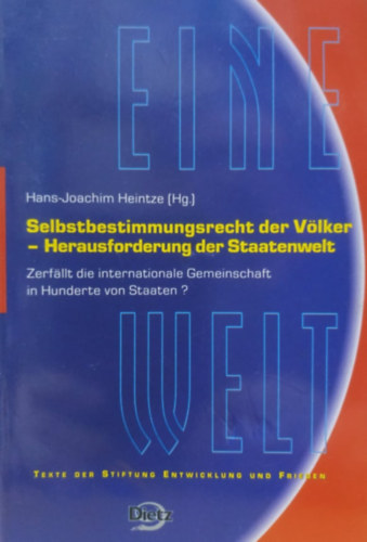 Hans-Joachim Heintze - Selbstbestimmungsrecht der Völker, Herausforderung der Staatenwelt
