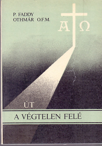 P. Faddy Othm�r - �t a V�gtelen fel�