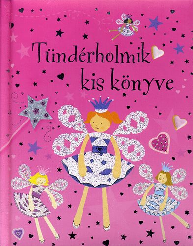 Rebecca Gilpin; Catherine Atkinson - T�nd�rholmik kis k�nyve