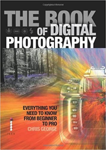 Chris George - The Book of Digital Photography