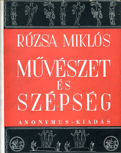 Rózsa Miklós - Művészet és szépség (Reiter László díszeivel)