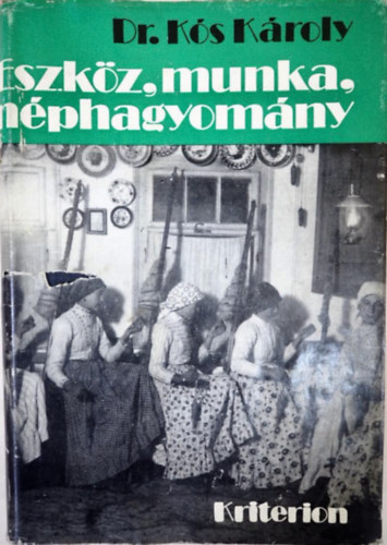 Dr. Kós Károly - Eszköz, munka, néphagyomány - Földműves és határbarázdáló faekék Erdélyben