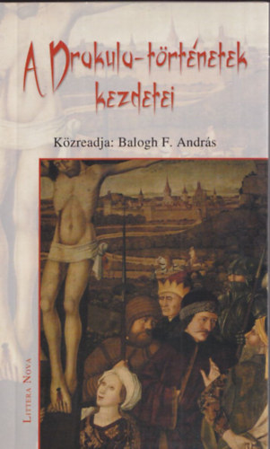 Balogh F. Andrs  (ford.) - A Drakula-trtnetek kezdetei