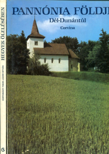 Több szerző - Pannónia földjén (Dél-Dunántúl) + Hegyek ölelésében (Észak-Magyarország)