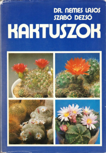 Dr. Nemes Lajos-Szab� Dezs� - Kaktuszok