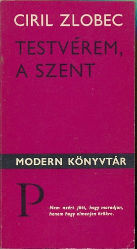 Ciril Zlobec - Testv�rem, a szent