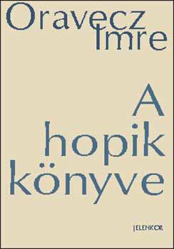 Oravecz Imre - A hopik knyve