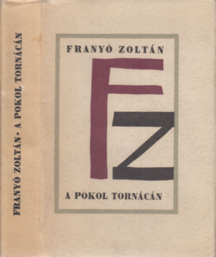 Frany Zoltn - A pokol torncn (dediklt)- Cikkek s krnikk 1912-1968
