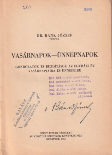 Dr. Bánk József - Vasárnapok - Ünnepnapok Gondolatok és buzdítások az egyházi év vasárnapjaira és ünnepeire - Dedikált