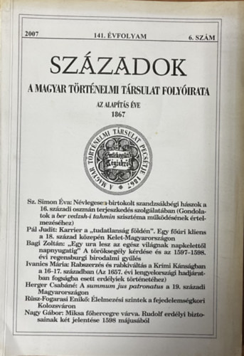 Sz�zadok - A Magyar T�rt�nelmi T�rsulat Foly�irata - 141. �vfolyam  - 2007/6