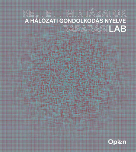 Barabási Albert-László - Rejtett mintázatok - A hálózati gondolkodás nyelve - BarabásiLab