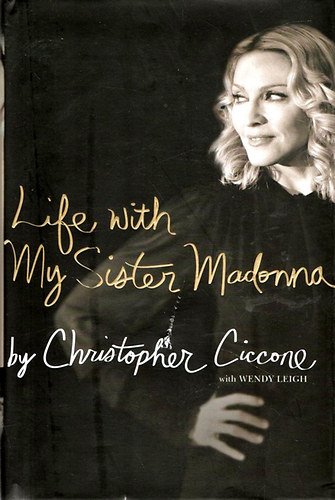 Cristopher Ciccone - Life with My Sister Madonna