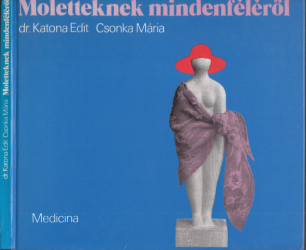Dr.katona Edit - MOLETTEKNEK MINDENFÉLÉRŐL
