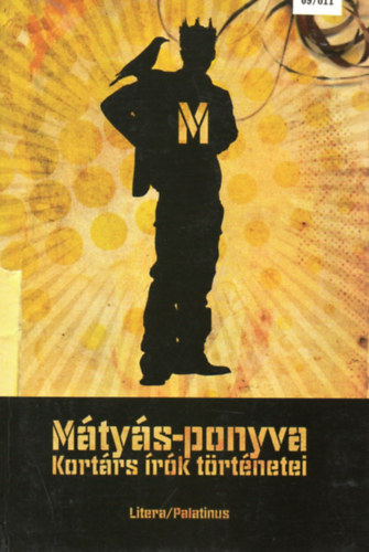 Jánossy Lajos  (szerk.) Nagy Gabriella (szerk.) - Mátyás-ponyva (Kortárs írók történetei)