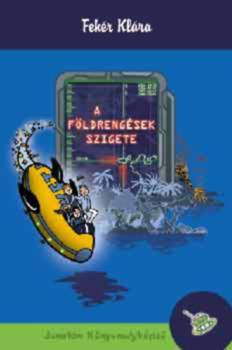 Fehr Klra - A fldrengsek szigete  (GRAFIKUS Toncz Tibor)