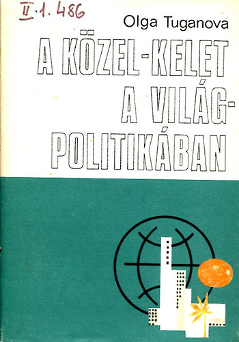 Olga Tuganova - A Közel-kelet a világpolitikában